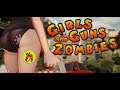Let's play Girls Guns and Zombies | Erotic Post-apocalyptic gameplay | Part 3