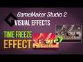 Freeze/bullet time effect [GameMaker Studio 2 | Vfx]
