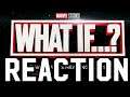 Marvel Studio: What If…? Official Trailer - Reaction