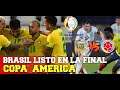 Copa América 2021· ¡Brasil está en la final! 🇧🇷 , ojala llegue Argentina