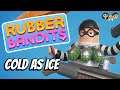 Rubber Bandits Gameplay #7 : COLD AS ICE | 3 Player