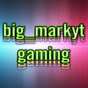big_markyt gaming
