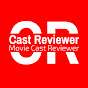 Cast reviewer