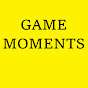 GAME Moments