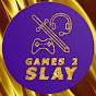 Games 2 Slay 