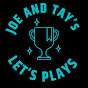 Joe and Tay’s Let’s Plays