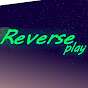 Reverse Play