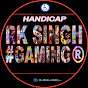 RK SINGH GAMING IS LIVE  ( HANDICAP )