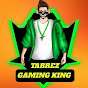 TABREZ GAMING KING