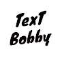 TexT Bobby
