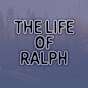 The Life of Ralph
