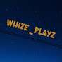 Whize _Playz