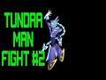 MEGA MAN 11 (TUNDRA MAN FIGHT 2)