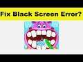 How to Solve Children's Doctor App Black Screen Error Problem in Android & Ios | 100% Solution