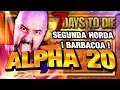 Segunda HORDA, BARBACOA ZOMBI!  #16 - [7 DAYS TO DIE a20 ] - Gameplay español