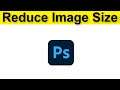 How To Reduce Photo Size In Adobe Photoshop - Compress Image In Photoshop Without Loosing Quality