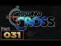 Let's Play: Chrono Cross - Part 31