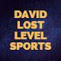 David Lost Level Sports