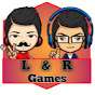 L & R GameS