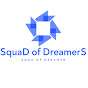 SquaD of DreamerS