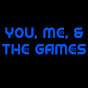 You, Me, & The Games