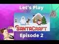 SantaCraft Gameplay, Lets Play - Episode 2