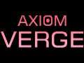 [PC] Axiom Verge (Rediff #2)