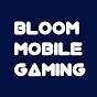 Bloom Mobile Gaming