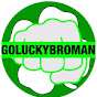 Goluckybroman