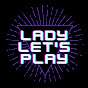 Lady Let's Play