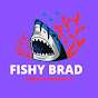 Fishy Brad