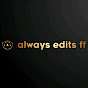 Always Edits Ff