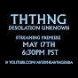 THTHNG: Desolation Unknown 