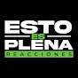 Esto Es Plena & REACCIONES