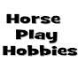 Horse Play Hobbies