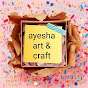 Ayesha art & Craft