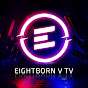 EIGHTBORN V TV