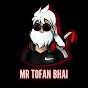 MR TOFAN BHAI