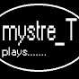 Mystre_T plays.........