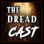 The Dreadcast