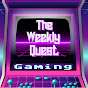 The Weekly Quest - Gaming