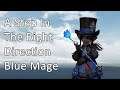 A Step In The Right Direction | Blue Mage - FFXIV