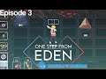 Dab on the Haters - One Step From Eden - Episode 3 [Let's Play]