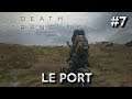 DEATH STRANDING - Direction le Port ! | LET'S PLAY FR #7