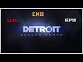 Detroit : Become Human - อิสระภาพที่แท้จริง - (Live) - {EP9} - #END
