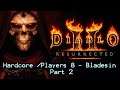 Diablo 2 Resurrected - Hardcore /Players 8 Bladesin - Playthrough Part 2