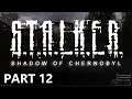 Stalker: Shadow of Chernobyl - A Let's Play, Part 12