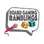 Board Gaming Ramblings