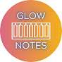 Glow Notes