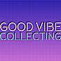 Good Vibe Collecting